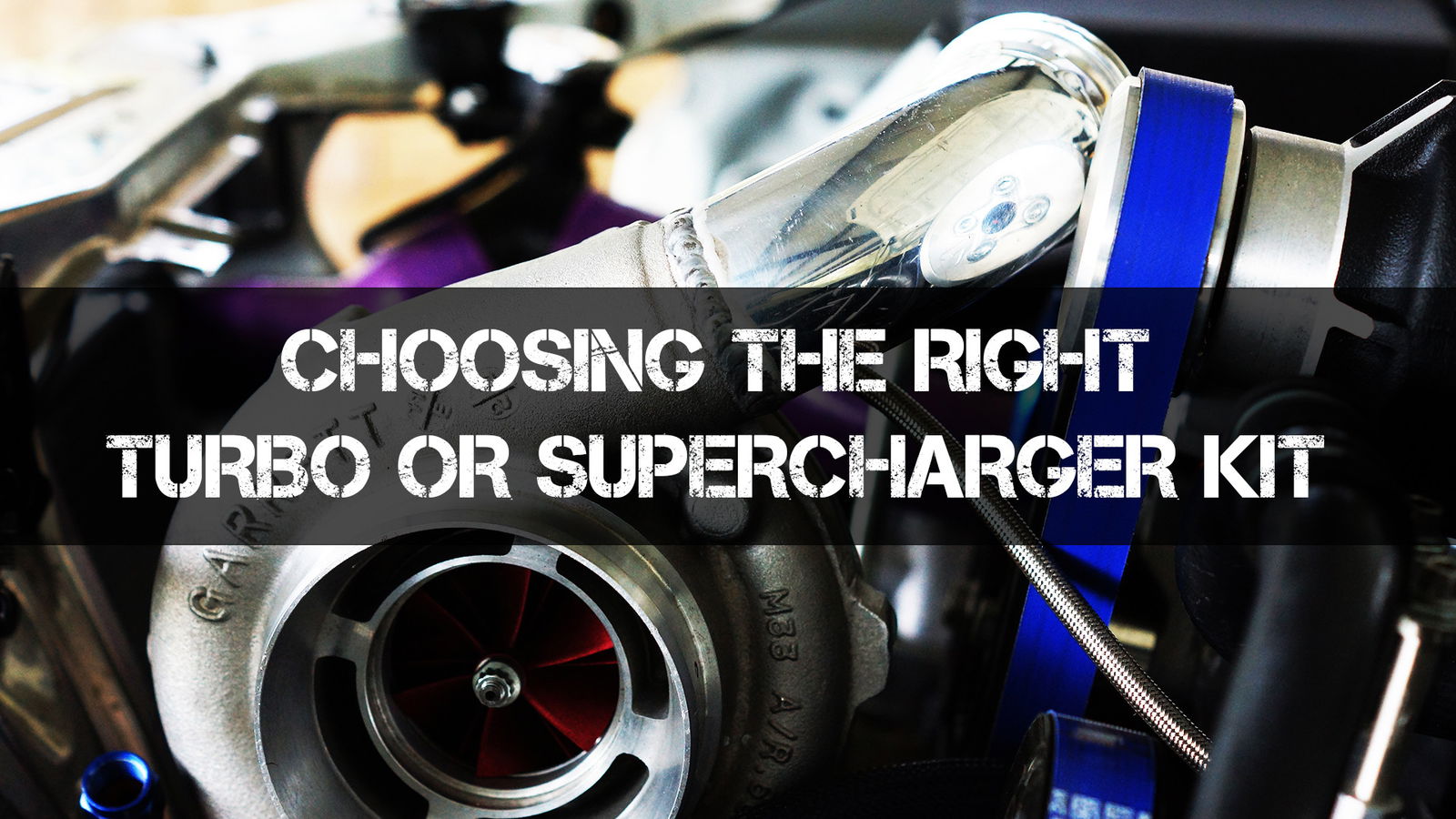 How to choose the Best Turbo or Supercharger Kit Boosted Media